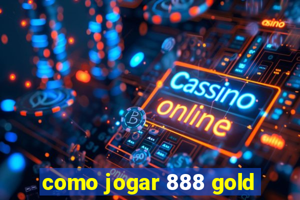 como jogar 888 gold